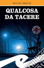 Qualcosa da tacere. E-book. Formato EPUB