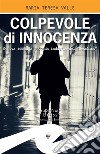 Colpevole di innocenzaGenova 1950, la seconda indagine del "Becchino". E-book. Formato EPUB ebook di Maria Teresa Valle