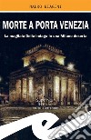 Morte a Porta VeneziaLa magliaia Delia indaga in una Milano deserta. E-book. Formato EPUB ebook di Mauro Biagini