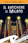 Il banchiere di Milano. E-book. Formato EPUB ebook