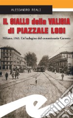 Il giallo della valigia di Piazzale LodiMilano, 1965. Un&apos;indagine del commissario Caronte. E-book. Formato EPUB ebook