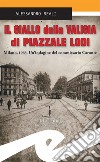 Il giallo della valigia di Piazzale LodiMilano, 1965. Un'indagine del commissario Caronte. E-book. Formato EPUB ebook di Alessandro Reali