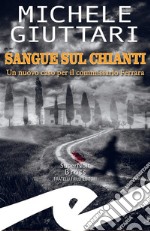 Sangue sul ChiantiUn nuovo caso per il commissario Ferrara. E-book. Formato EPUB ebook