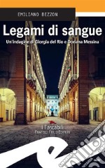 Legami di sangueUn&apos;indagine di Giorgia del Rio e Doriana Messina. E-book. Formato EPUB ebook