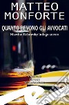 Quanto bevono gli avvocatiMartino Rebowsky indaga ancora. E-book. Formato EPUB ebook di Matteo Monforte