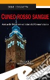 Cuneo rosso sangueArmando Dalmasso e i veleni del Conservatorio. E-book. Formato EPUB ebook