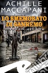 Lo smemorato di SanremoLa seconda indagine del commissario Orengo. E-book. Formato EPUB ebook