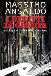 I delitti di GenovaUn&apos;indagine del commissario Nicola Teiro. E-book. Formato EPUB ebook