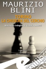 Torino la chiusura del cerchioUna nuova indagine di Vivaldi e Meucci. E-book. Formato EPUB ebook