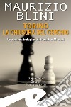 Torino la chiusura del cerchioUna nuova indagine di Vivaldi e Meucci. E-book. Formato EPUB ebook