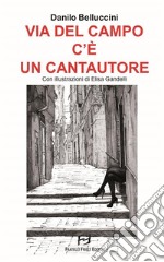 Via del Campo c&apos;è un cantautorecon illustrazioni di Elisa Gandelli. E-book. Formato EPUB ebook