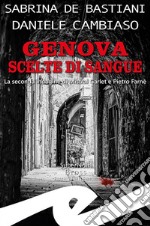 Genova scelte di sangueLa seconda indagine di Mistral Garlet e Pietro Farnè. E-book. Formato EPUB ebook