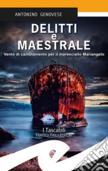 Delitti e MaestraleVento di cambiamento per il maresciallo Mariangelo. E-book. Formato EPUB ebook di Antonino Genovese