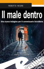 Il male dentroUna nuova indagine per il commissario Scichilone. E-book. Formato EPUB ebook