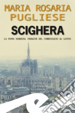 ScigheraLa nuova nebbiosa indagine del commissario de Santis. E-book. Formato EPUB ebook