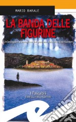 La banda delle figurineUn&apos;indagine piemontese del postino-detective Leo Santeri. E-book. Formato EPUB ebook