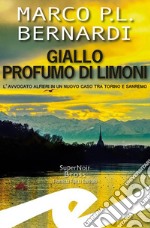 Giallo profumo di limoniL&apos;avvocato Alfieri in un caso tra Torino e Sanremo. E-book. Formato EPUB ebook