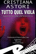 Tutto quel violaSusanna Marino indaga nella Torino esoterica. E-book. Formato EPUB ebook