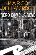 Nero come la neveLa Spezia, 1938. La prima indagine del commissario Dario De Santis. E-book. Formato EPUB ebook