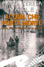 Acqua che porta morteGenova, 1953. Due cadaveri per il Becchino. E-book. Formato EPUB ebook