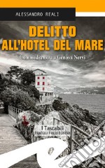 Delitto all&apos;hotel del mareCommedia nera a Genova Nervi. E-book. Formato EPUB ebook