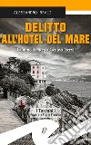 Delitto all'hotel del mareCommedia nera a Genova Nervi. E-book. Formato EPUB ebook di Alessandro Reali