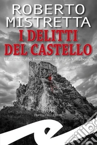 I delitti del castelloIl maresciallo Bonanno indaga a Villabosco. E-book. Formato EPUB ebook