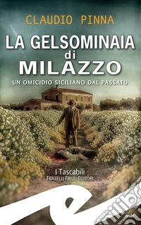 La gelsominaia di MilazzoUn omicidio siciliano dal passato. E-book. Formato EPUB ebook