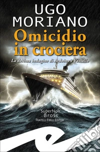 Omicidio in crocieraLa decima indagine di Ardoino e Vassallo. E-book. Formato EPUB ebook