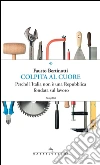 Colpita al cuore: Perché l’Italia non è una Repubblica fondata sul lavoro. E-book. Formato EPUB ebook di Fausto Bertinotti