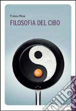 Filosofia del cibo. E-book. Formato EPUB ebook