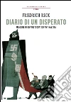 Diario di un disperato: Memorie di un aristocratico antinazista. E-book. Formato EPUB ebook di Friedrich Reck