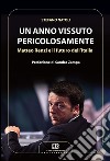 Un anno vissuto pericolosamente: Matteo Renzi e il futuro dell'Italia. E-book. Formato EPUB ebook