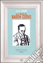 Alla ricerca del Baron Corvo. E-book. Formato EPUB ebook