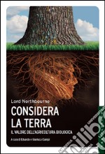 Considera la terra: Il valore dell'agricoltura biologica. E-book. Formato EPUB ebook