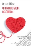 La manutenzione dell'amore. E-book. Formato EPUB ebook