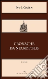 Cronache da Necropolis. E-book. Formato EPUB ebook di Pëtr Caadaev