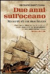 Due anni sull’oceano: Ricordi di un marinaio. E-book. Formato EPUB ebook