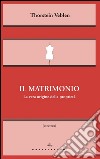 Il matrimonio: La vera origine della proprietà. E-book. Formato EPUB ebook