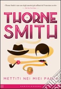 Mettiti nei miei panni. E-book. Formato EPUB ebook di Thorne Smith