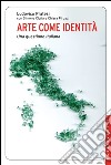 Arte come identità: Una questione italiana. E-book. Formato EPUB ebook di Ludovico Pratesi