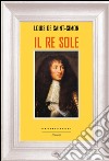 Il Re Sole. E-book. Formato EPUB ebook di Louis de Saint-Simon