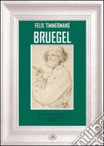 Bruegel. E-book. Formato EPUB ebook di Felix Timmermans