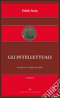 Gli intellettuali. E-book. Formato EPUB ebook di Edith Stein