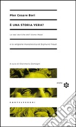 È una storia vera?: Le tesi storiche dell’Uomo Mosè e la religione monoteistica di Sigmund Freud. E-book. Formato EPUB ebook