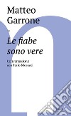 Le fiabe sono vere: Conversazione con Italo Moscati. E-book. Formato EPUB ebook