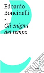 Gli enigmi del tempo. E-book. Formato EPUB ebook