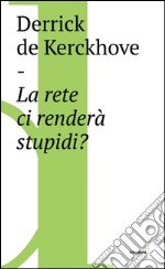 La rete ci renderà stupidi?. E-book. Formato EPUB ebook