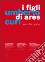 I figli di Ares: Guerra infinita e terrorismo. E-book. Formato EPUB ebook