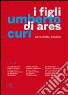 I figli di Ares: Guerra infinita e terrorismo. E-book. Formato EPUB ebook di Umberto Curi